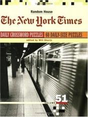 book cover of New York Times Daily Crossword Puzzles, Volume 51 by Will Shortz