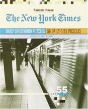 book cover of New York Times Daily Crossword Puzzles, Volume 55 (NY Times) by Will Shortz