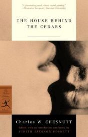 book cover of The House Behind the Cedars by Charles W. Chesnutt