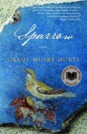 book cover of Sparrow by Carol Muske-Dukes