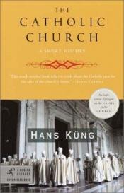 book cover of De katholieke kerk een geschiedenis by Hans Küng