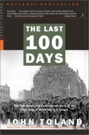 book cover of The Last 100 Days (Final Days of WWII in Europe) by John Toland