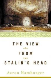 book cover of The view from Stalin's Head by Aaron Hamburger