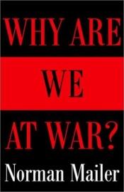 book cover of Why Are We At War? by ノーマン・メイラー
