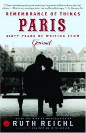 book cover of Remembrance of Things Paris by Gourmet Magazine Editors