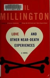 book cover of Love and other near-death experiences by Mil Millington