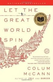 book cover of Let the Great World Spin by Colum McCann