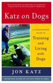book cover of Katz on Dogs by Jon Katz