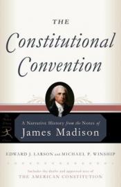 book cover of The Constitutional Convention: A Narrative History from the Notes of James Madison by James Madison