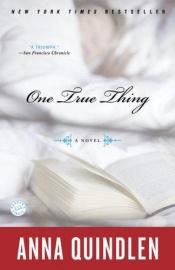 book cover of One True Thing by Anna Quindlen