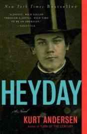 book cover of Heyday by Kurt Andersen