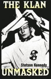 book cover of The Klan unmasked by Stetson Kennedy