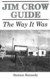 book cover of Jim Crow Guide, The Way It Was by Stetson Kennedy