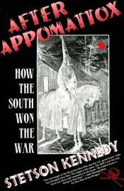 book cover of After Appomattox: How the South Won the War by Stetson Kennedy