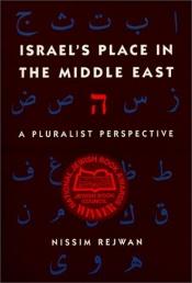 book cover of Israel's Place in the Middle East: A Pluralist Perspective by Nissim Rejwan