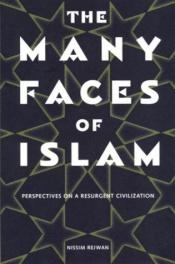 book cover of The Many Faces of Islam: Perspectives on a Resurgent Civilization by Nissim Rejwan