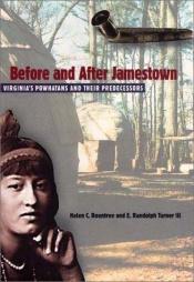 book cover of Before and After Jamestown: Virginia's Powhatans and Their Predecessors (Native Peoples, Cultures, and Places of th by Helen Rountree