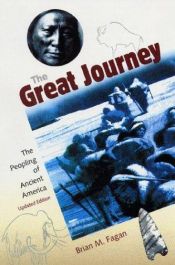 book cover of The Great Journey : The Peopling of Ancient America by Brian M. Fagan