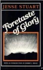 book cover of Foretaste of Glory by Jesse Stuart