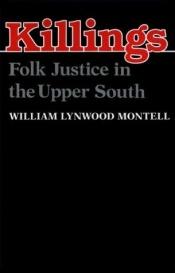 book cover of Killings: Folk justice in the Upper South by William Lynwood Montell