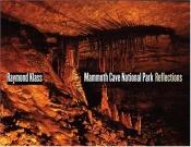 book cover of Mammoth Cave National Park : reflections by Raymond Klass