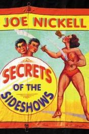 book cover of Secrets of the Sideshows by Joe Nickell