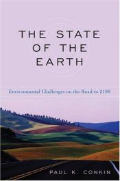 book cover of The State of the Earth: Environmental Challenges on the Road to 2100 by Paul K. Conkin