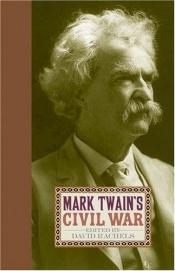 book cover of Mark Twain's Civil War by Mark Twain