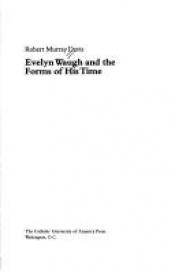 book cover of Evelyn Waugh and the forms of his time by Robert Murray Davis