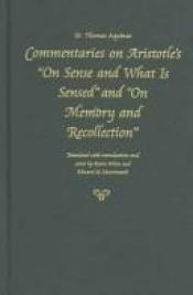 book cover of Commentaries On Aristotle's "On Sense And What Is Sensed" and "On Memory And Recollection" by Thomas Aquinas
