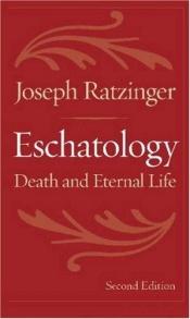 book cover of Eschatology, death and eternal life by Joseph Cardinal Ratzinger