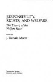 book cover of Responsibility, rights, and welfare : the theory of the welfare state by J. Donald Moon