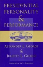 book cover of Presidential Personality And Performance by Alexander L. George