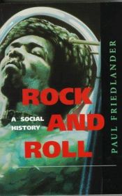 book cover of Rock And Roll: A Social History by Paul Friedländer