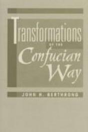 book cover of Transformations of the Confucian way by John H. Berthrong
