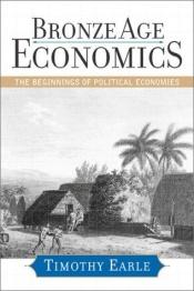 book cover of Bronze Age Economics: The Beginnings of Political Economies by Timothy K. Earle