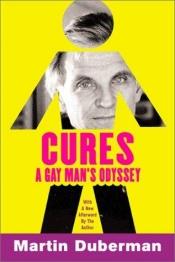 book cover of Cures: A Gay Man's Odyssey by Martin Duberman