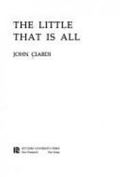 book cover of The Little That Is All by John Ciardi