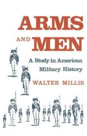 book cover of Arms and Men by Walter Millis