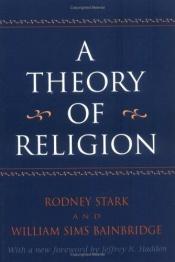 book cover of A Theory of Religion by Rodney Stark