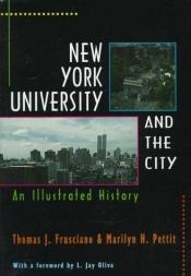 book cover of New York University and the city : an illustrated history by Thomas J. Frusciano