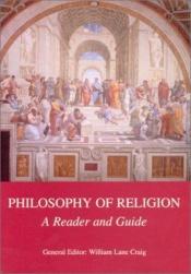 book cover of Philosophy of Religion: A Reader and Guide by William Lane Craig