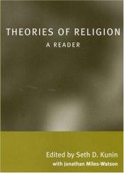 book cover of Theories of Religion: A Reader by Seth Kunin