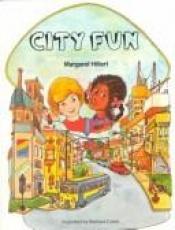 book cover of City Fun by Margaret Hillert