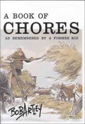 book cover of Book of Chores: As Remembered by a Former Kid by Bob Artley