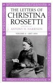 book cover of The Letters of Christina Rossetti: 1843-1873 (Victorian Literature and Culture Series) by Christina Rossetti