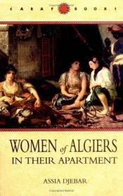 book cover of Women of Algiers in Their Apartment by Ásszija Dzsebár