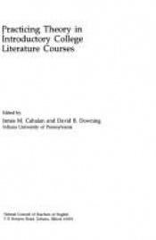 book cover of Practicing theory in introductory college literature courses by James M. Cahalan