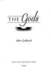 book cover of The Gods: Poems by Albert Goldbarth by Albert Goldbarth