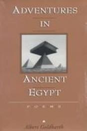 book cover of Adventures in Ancient Egypt by Albert Goldbarth